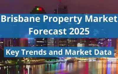 Brisbane Property Market Forecast 2025: Key Trends and Data