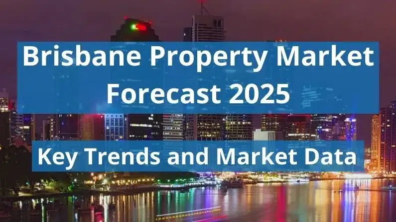 Brisbane Property Market Forecast 2025 - Key Trends and Market Data