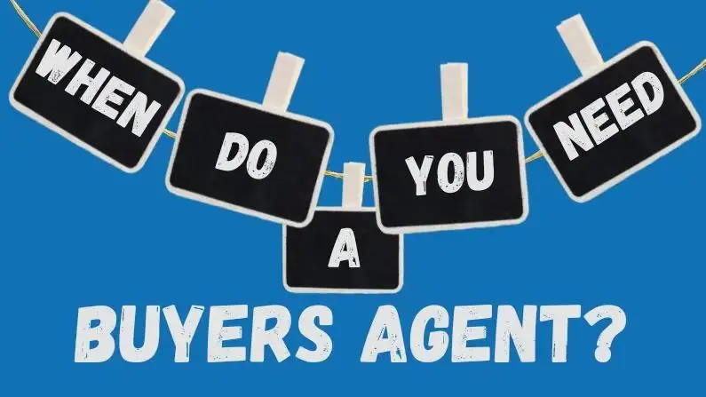 When Do You Need a Buyer's Agent?